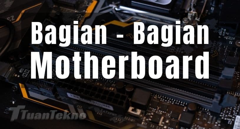 Bagian komponen motherboard