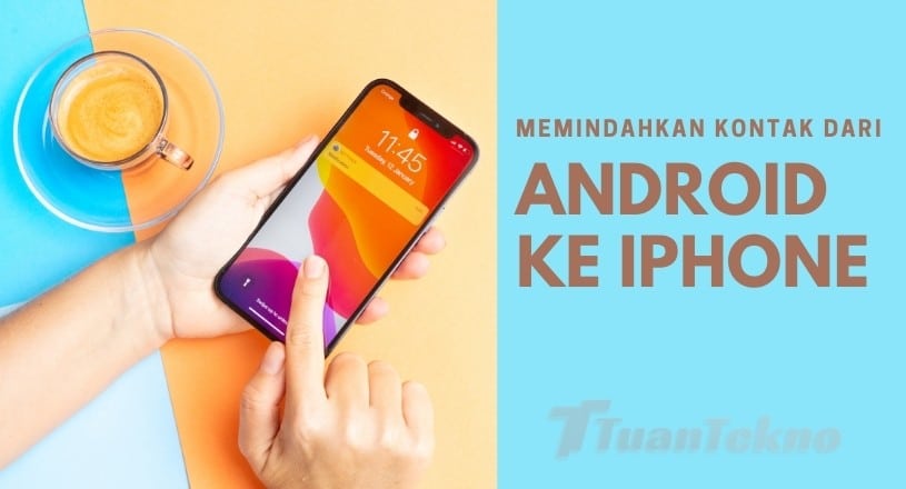 memindahkan kontak dari Android ke Iphone