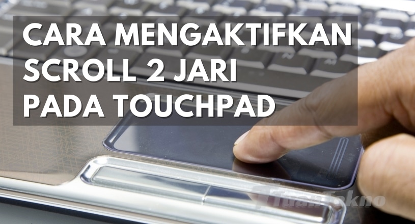 cara mengaktifkan scroll 2 jari Windows 10