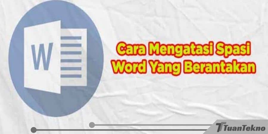 Mengatasi Spasi berantakan di word