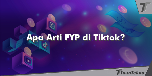 Apa Arti FYP di Tiktok?