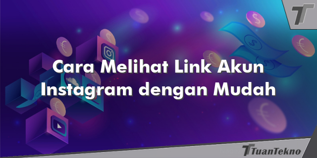 Cara Melihat Link Akun Instagram dengan Mudah