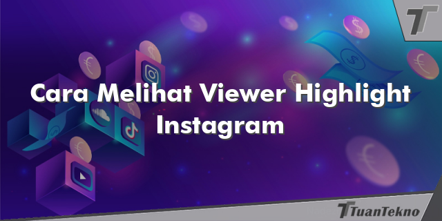 Cara Melihat Viewer Highlight Instagram