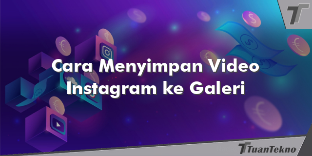Cara Menyimpan Video Instagram ke Galeri