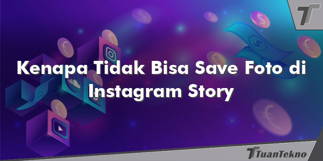 Kenapa Tidak Bisa Save Foto di Instagram Story