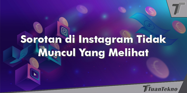 Sorotan di Instagram Tidak Muncul Yang Melihat