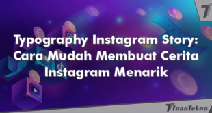 Typography Instagram Story: Cara Mudah Membuat Cerita Instagram Menarik