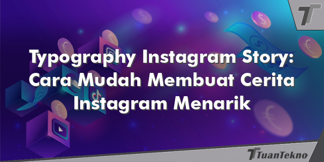 Typography Instagram Story: Cara Mudah Membuat Cerita Instagram Menarik