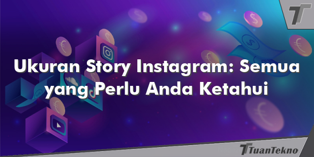 Ukuran Story Instagram: Semua yang Perlu Anda Ketahui