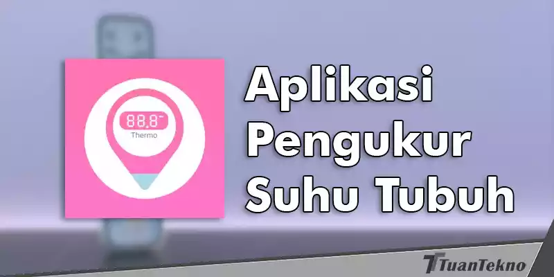 aplikasi pengukur suhu tubuh