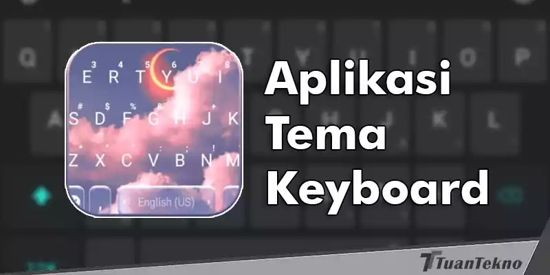 aplikasi tema keyboard android