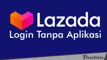 cara login lazada tanpa aplikasi